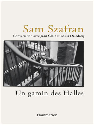 cover image of Sam Szafran--Un gamin des Halles